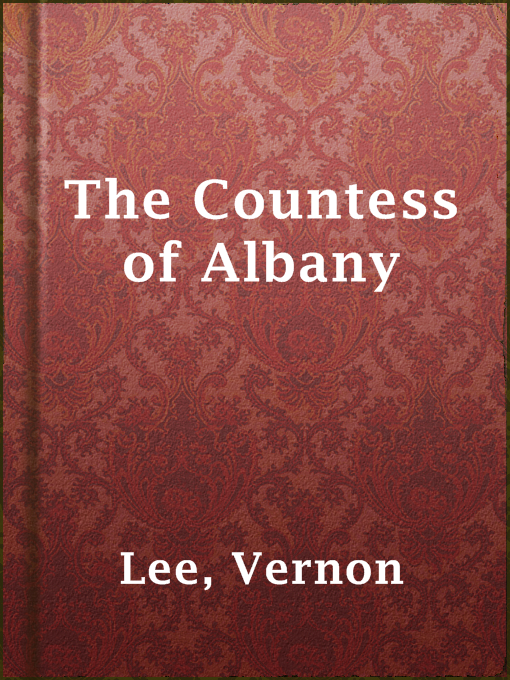 Title details for The Countess of Albany by Vernon Lee - Available